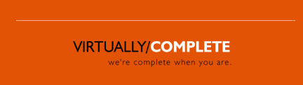 Virtually Complete. We're complete when you are.